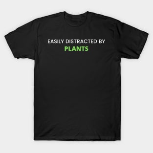 Easily Distracted By Plants T-Shirt